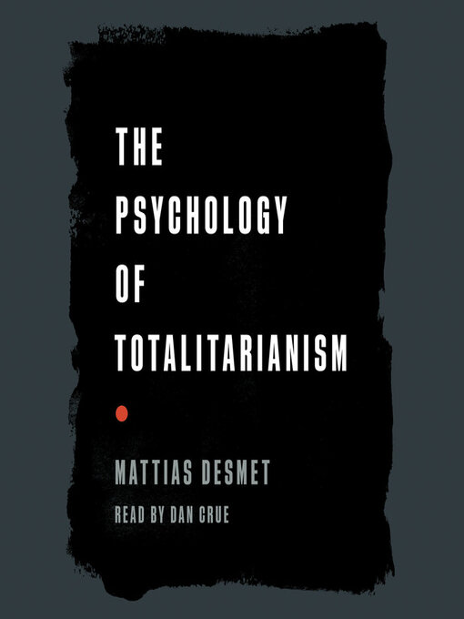 Title details for The Psychology of Totalitarianism by Mattias Desmet - Available